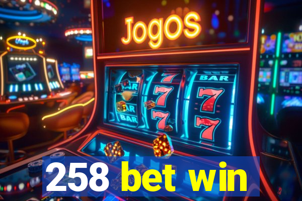 258 bet win